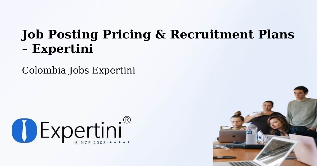Job Posting Pricing & Recruitment Plans – Gachantivá - Gachantivá, Colombia Jobs Expertini